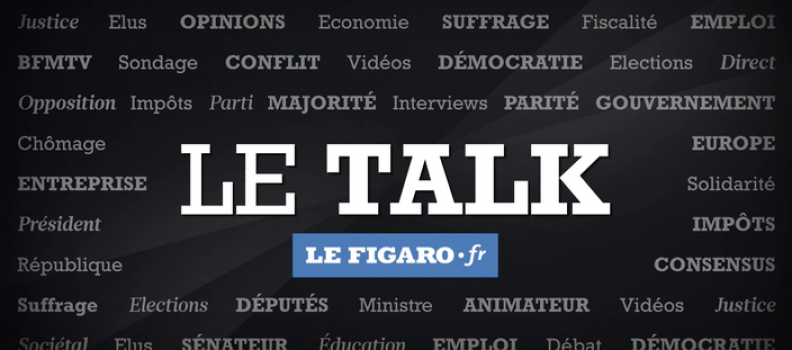 [PRESSE] Talk Figaro : « Nous sommes dans une forme d’état d’urgence politique »